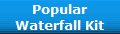 Popular

Waterfall Kit